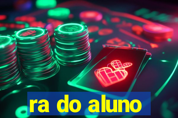 ra do aluno